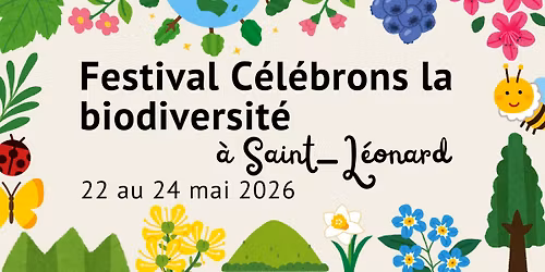 Festival C\u00e9l\u00e9brons la biodiversit\u00e9 \u00e0 Saint-L\u00e9onard\ud83e\udd8b\ud83c\udf0d
