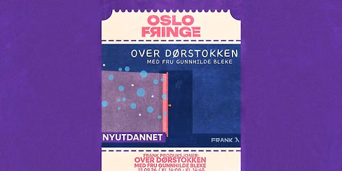 Over D\u00f8rstokken med Fru Gunnhilde Bleke \/\/ Oslo Fringe 2026