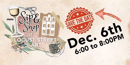 Holiday Market Sip & Shop at Locust Street Art - Artisan Gifts & Fine Art