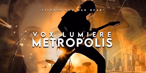 VOX LUMIERE: METROPOLIS (CERT PG)