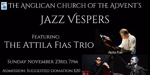 Jazz Vespers Featuring The Attila Fias Trio