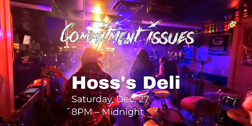 Commitment Issues at Hoss's Deli