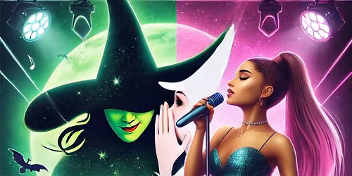 Wicked v Ariana