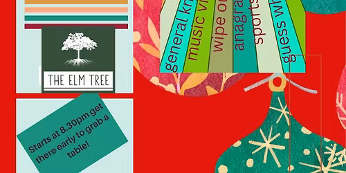 The Elm Tree Christmas Quiz Weds 17th Dec