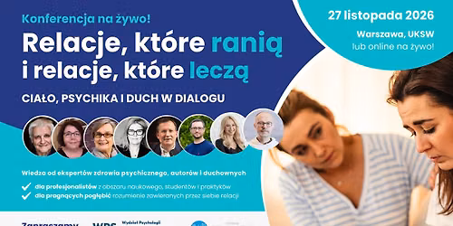 Relacje, kt\u00f3re rani\u0105 i relacje, kt\u00f3re lecz\u0105 [konferencja w Warszawie & online]