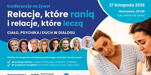 Relacje, kt\u00f3re rani\u0105 i relacje, kt\u00f3re lecz\u0105 [konferencja w Warszawie & online]