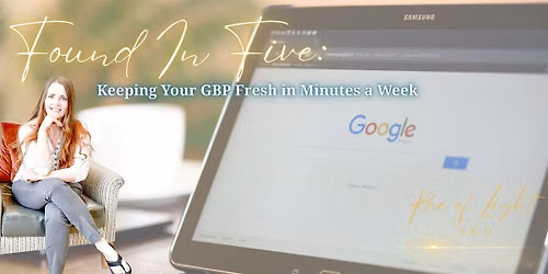 Found in Five:  Keeping Your GBP Fresh in Minutes a Week