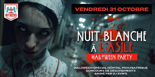 \ud83e\ude78\ud83d\ude31 NUIT BLANCHE A\u0300 L\u2019ASILE \u2013 HALLOWEEN PARTY \ud83c\udf83\ud83d\udc7b