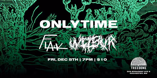 ONLYTIME, WILBUR + FLACK @ Treedome