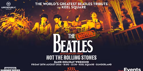 The Bootleg Beatles | Keel Square, Sunderland