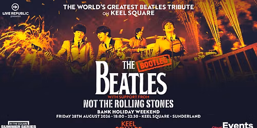 The Bootleg Beatles | Keel Square, Sunderland
