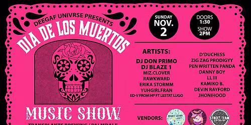 FREE SHOW: DEEGAF UNIVRSE PRESENTS DIA DE LOS MUERTOS