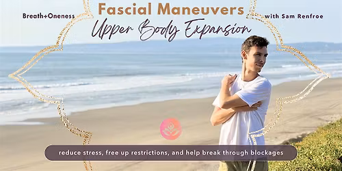 Fascial Maneuvers: Upper Body Expansion