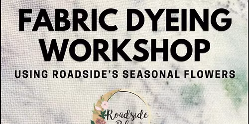 Fabric Dyeing with Local and American Grown Flowers