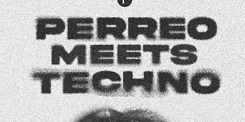 Perreo Meets Techno (21+)