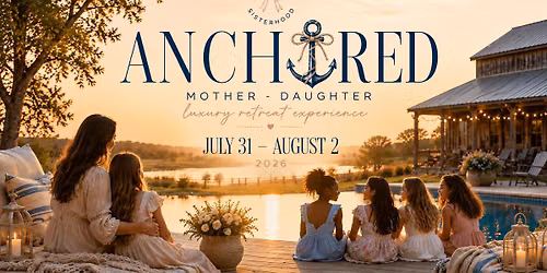 Anchored Mother Daughter Luxury Retreat Experience