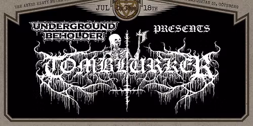 UNDERGROUND BEHOLDER presents TOMBLURKER