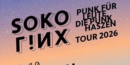 SOKO LINX in Berlin zur PUNK F\u00dcR LEUTE, DIE PUNK HASZEN - TOUR 2026 + leavr (Leipzig)