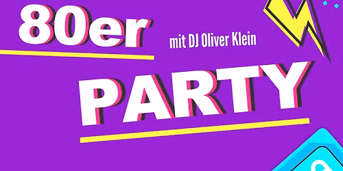 80er Party mit DJ Oliver Klein