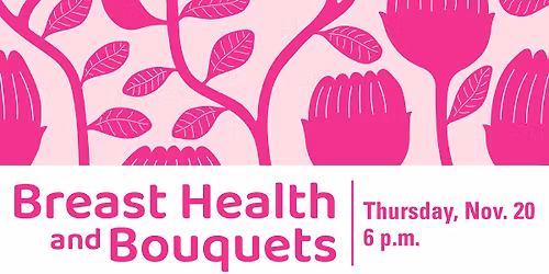 Breast Health and Bouquets