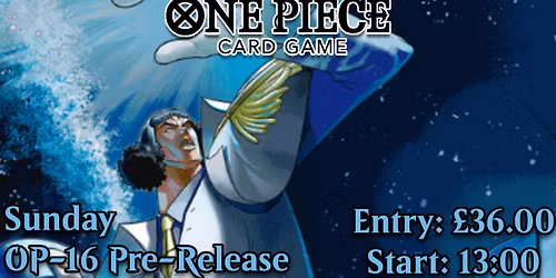 One Piece OP-16 Pre-Release @ Spike's Hideout