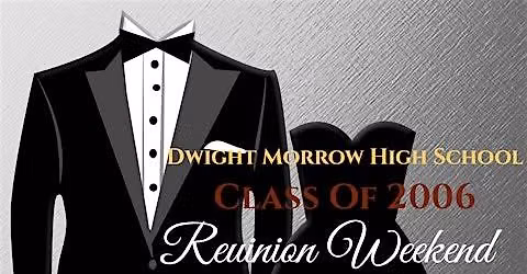 Dwight Morrow High School Class of 2006 Black Tie Reunion Gala