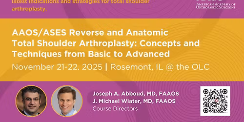 AAOS\/ASES Reverse and Anatomic Total Shoulder Arthroplasty Course