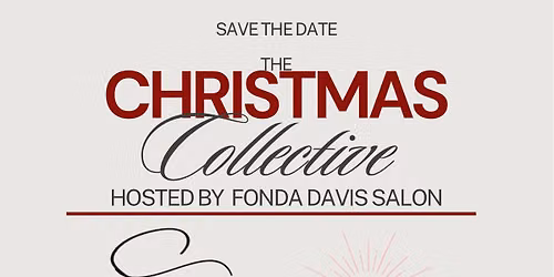 The Christmas Collective at Fonda Davis Salon \ud83c\udf84