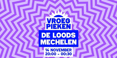Vroeg Pieken \/\/ De Loods \/\/ Mechelen