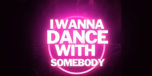 I Wanna Dance With Somebody - die 2000er bis heute.