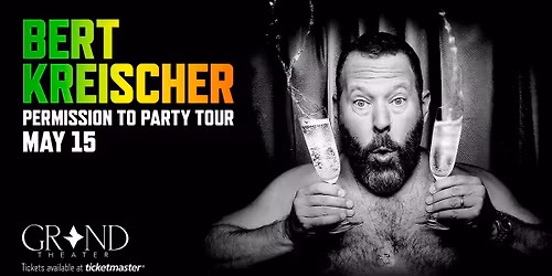 Bert Kreischer: Permission To Party Tour