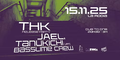 Release party THK + JAEL. + TANUKICHI + BASSLIME crew
