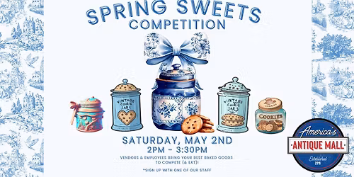 Spring Sweet Competition: Saturday, May 2nd, 2pm - 3:30pm
