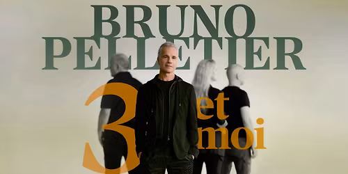 Brossard - Bruno Pelletier - 3 & moi - Suppl\u00e9mentaire