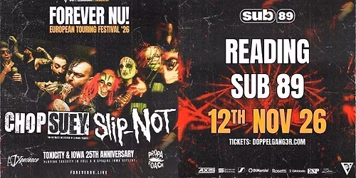 FOREVER NU - 25th anniversary of Toxicity &amp; Iowa special! Chop Suey, Slip-Not, A7Xperience, Propa Roach