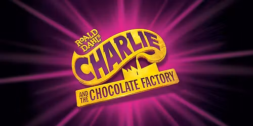Starlight Theatre Productions presents Charlie and the Chocolate Factory