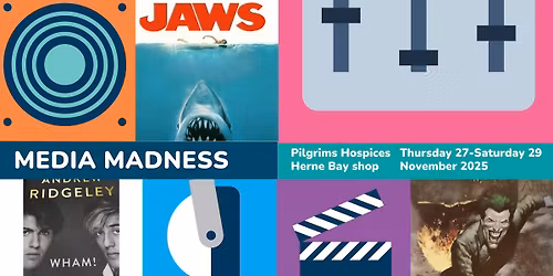 Media Madness @ Pilgrims Hospices Herne Bay shop