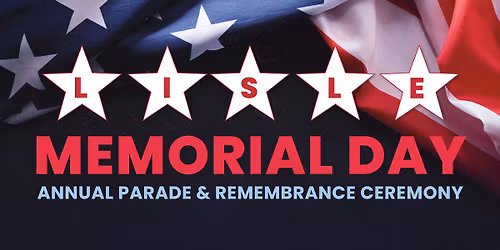 Lisle's Memorial Day Parade and Remembrance Ceremony