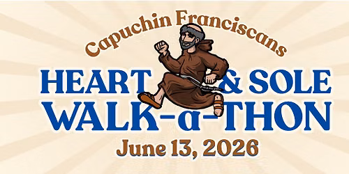 2026 Capuchin Heart & Sole Walk-a-Thon