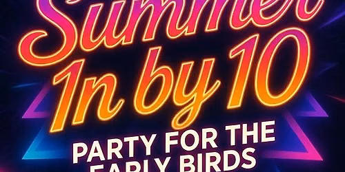 Saturday July 18 another \u201cIn by 10\u201d early bird Party at Late Nite!