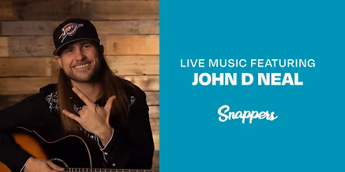 John D Neal @ Snappers!