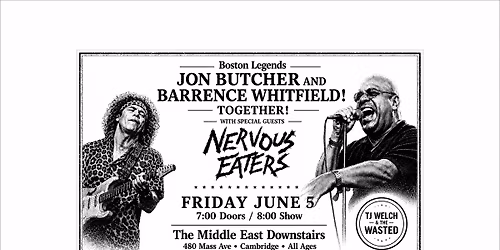 Jon Butcher with Barrence Whitfield and The Nervous Eaters Live at Middle East June 5 !