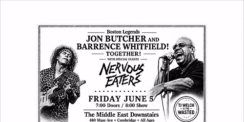 Jon Butcher with Barrence Whitfield and The Nervous Eaters Live at Middle East June 5 !