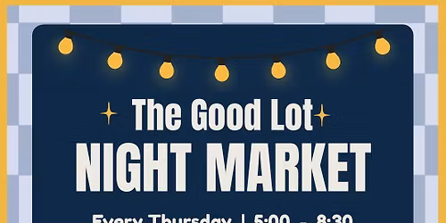 The Good Lot - Night Market 