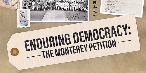 Enduring Democracy: WWII Returning  Japanese Americans to Monterey