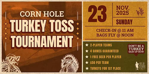 Corn Hole Turkey Toss Tournament