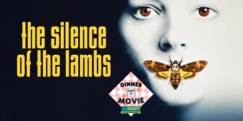 Dinner and a Movie: The Silence of the Lambs 35th Anniversary (1991, R) with Be Mighty FREE EVENT!