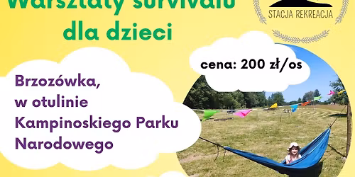Wakacyjne warsztaty survivalu dla dzieci.