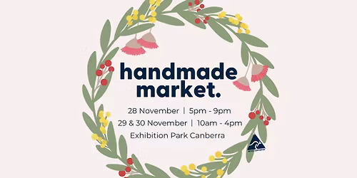Handmade Market Canberra - November 28, 29 & 30