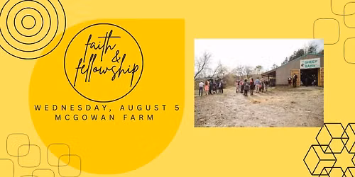 Faith & Fellowship: McGowan Farm